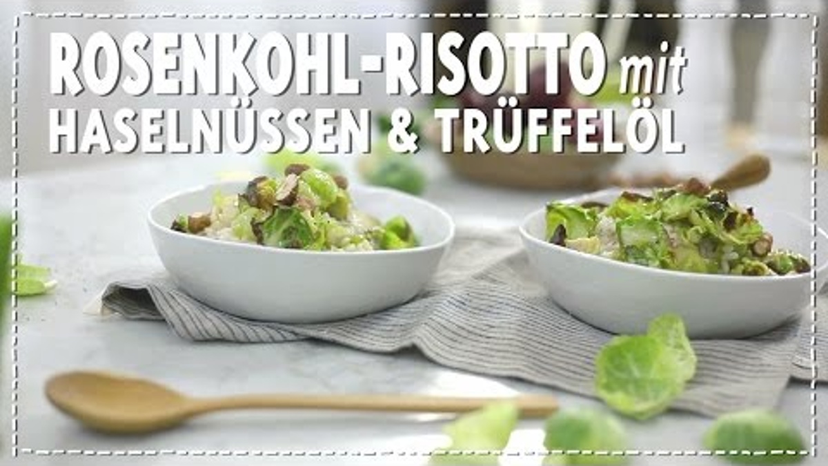Rosenkohl-Risotto mit Haselnüssen & Trüffelöl